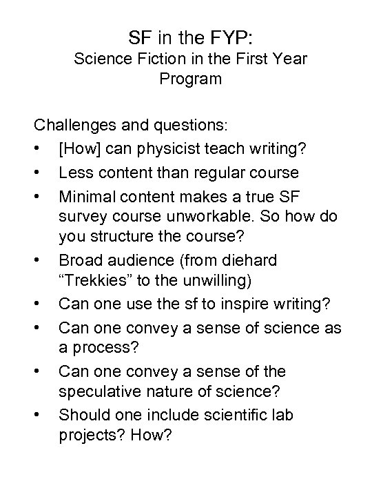 SF in the FYP: Science Fiction in the First Year Program Challenges and questions: