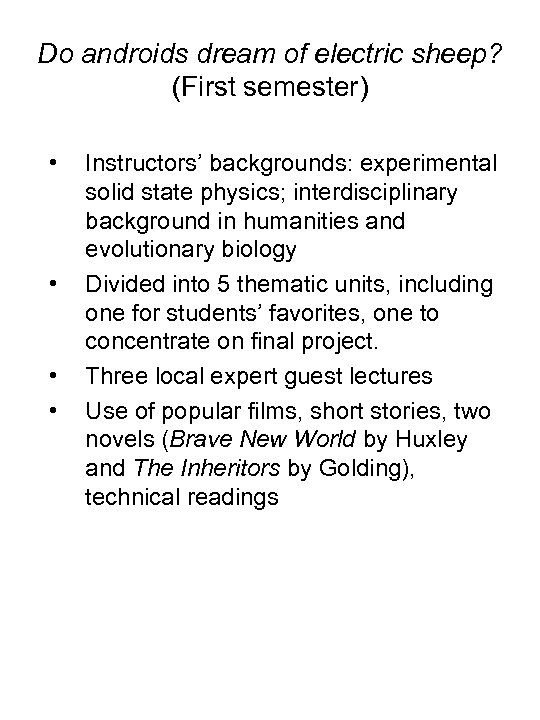 Do androids dream of electric sheep? (First semester) • • Instructors’ backgrounds: experimental solid