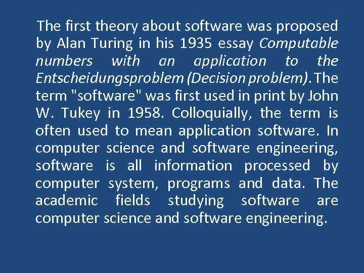  The first theory about software was proposed by Alan Turing in his 1935