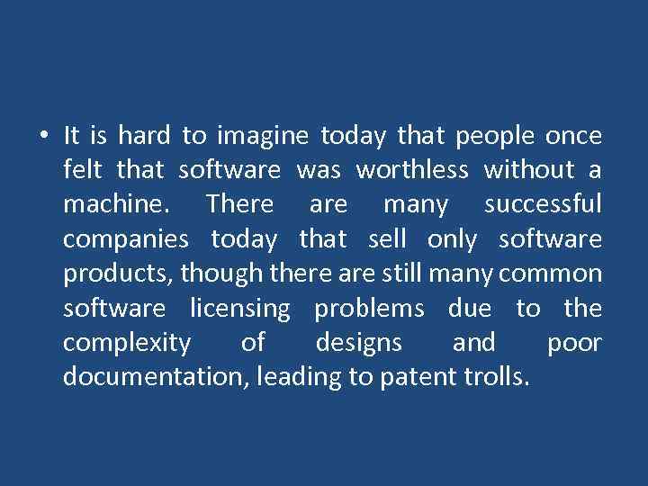  • It is hard to imagine today that people once felt that software