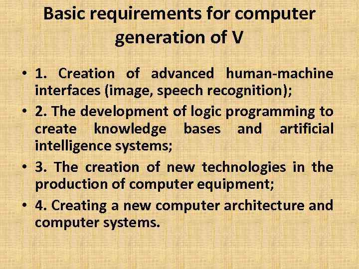 Basic requirements for computer generation of V • 1. Creation of advanced human-machine interfaces