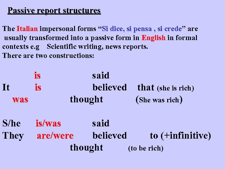 Passive report structures The Italian impersonal forms “Si dice, si pensa , si crede”