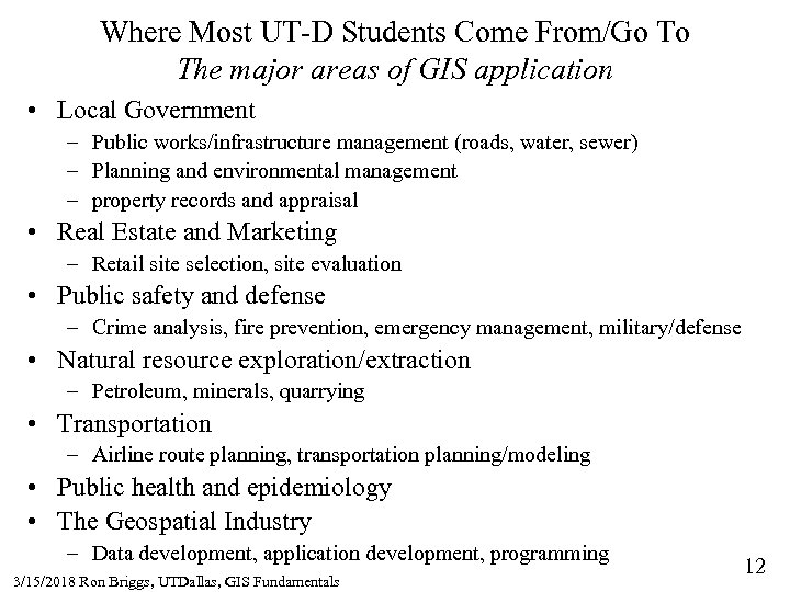 Where Most UT-D Students Come From/Go To The major areas of GIS application •