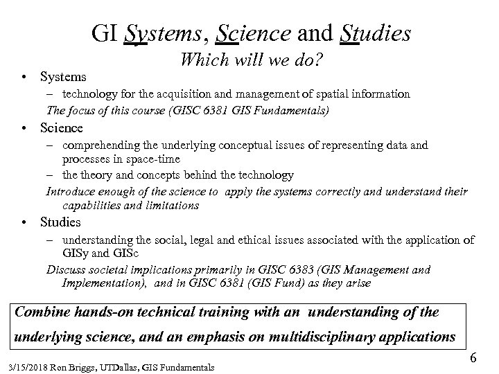 GI Systems, Science and Studies • Systems Which will we do? – technology for