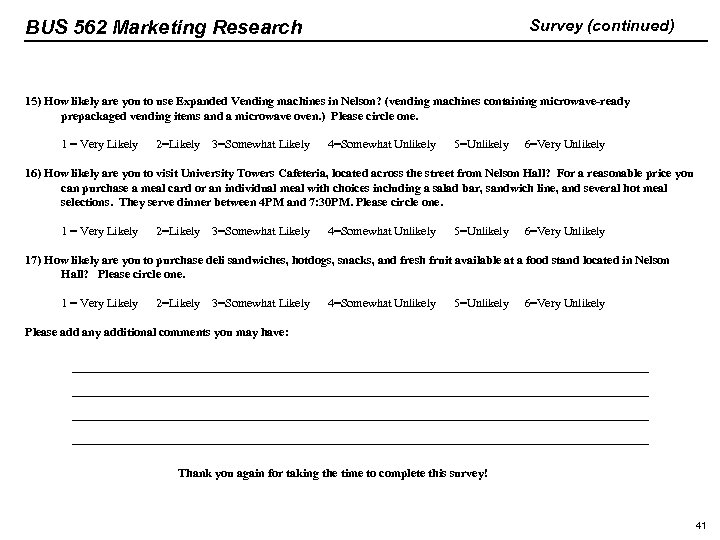 BUS 562 Marketing Research Survey (continued) 15) How likely are you to use Expanded