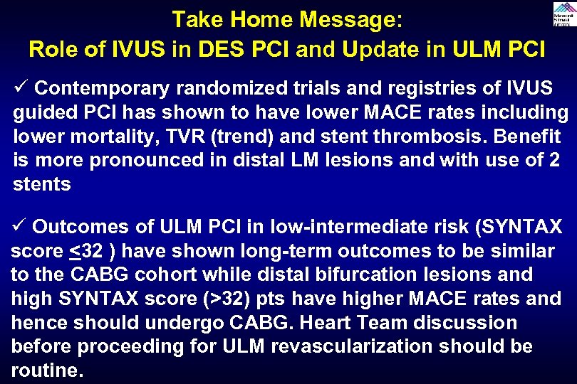 Take Home Message: Role of IVUS in DES PCI and Update in ULM PCI