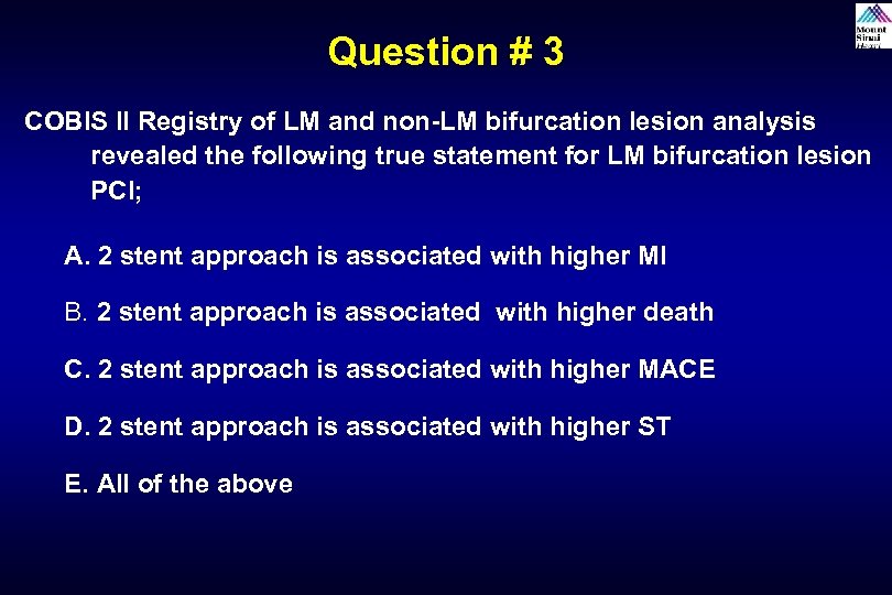 Question # 3 COBIS II Registry of LM and non-LM bifurcation lesion analysis revealed