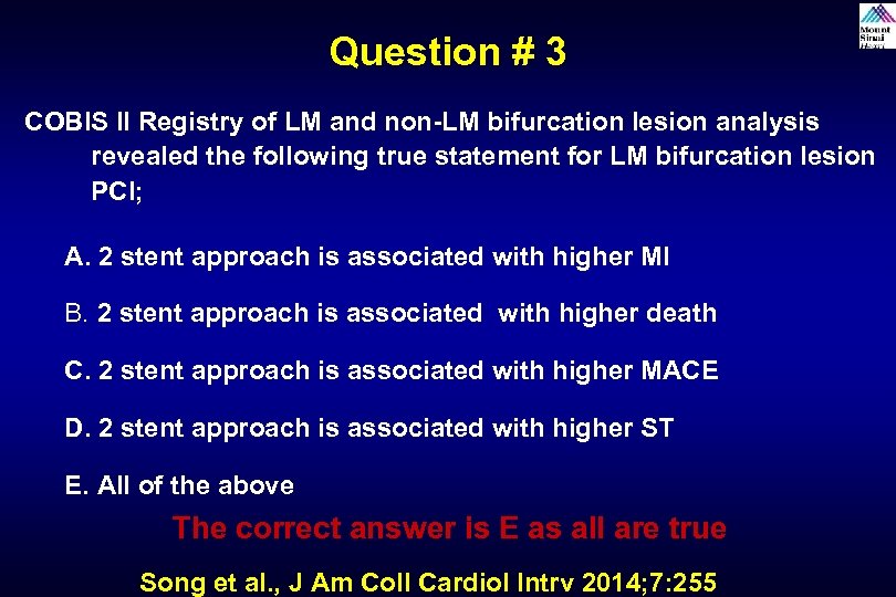 Question # 3 COBIS II Registry of LM and non-LM bifurcation lesion analysis revealed