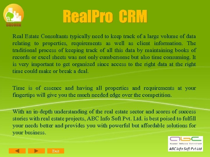Real. Pro CRM Real Estate Consultants typically need to keep track of a large