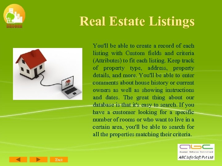 Real Estate Listings You'll be able to create a record of each listing with