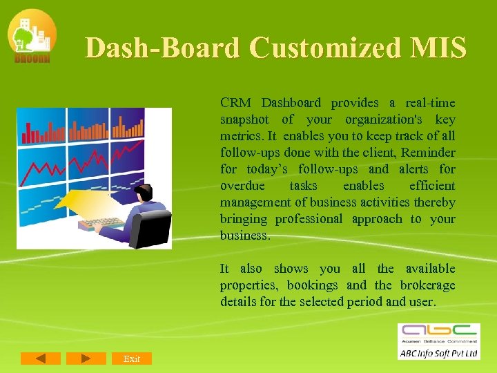 Dash-Board Customized MIS CRM Dashboard provides a real-time snapshot of your organization's key metrics.