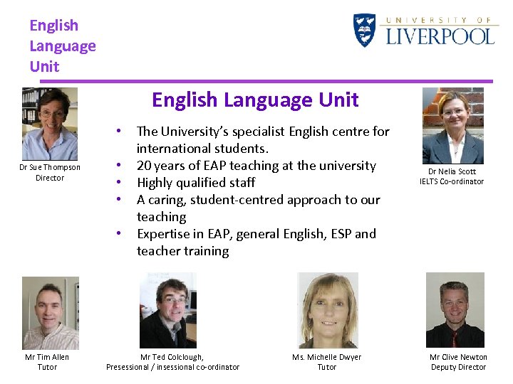 English Language Unit • Dr Sue Thompson Director • • Mr Tim Allen Tutor