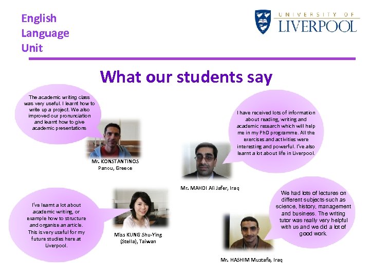 English Language Unit What our students say The academic writing class was very useful.