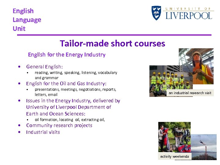 English Language Unit Tailor-made short courses English for the Energy Industry • • •