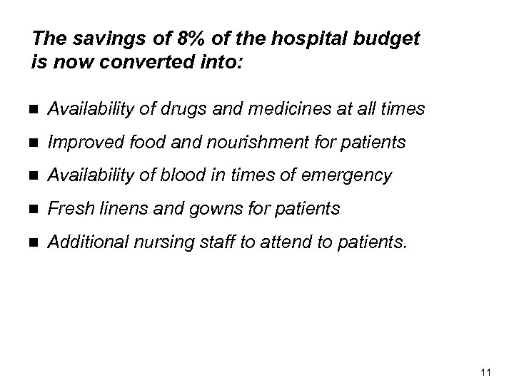 The savings of 8% of the hospital budget is now converted into: n Availability