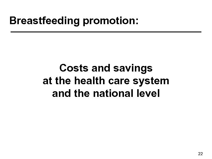 Breastfeeding promotion: Costs and savings at the health care system and the national level