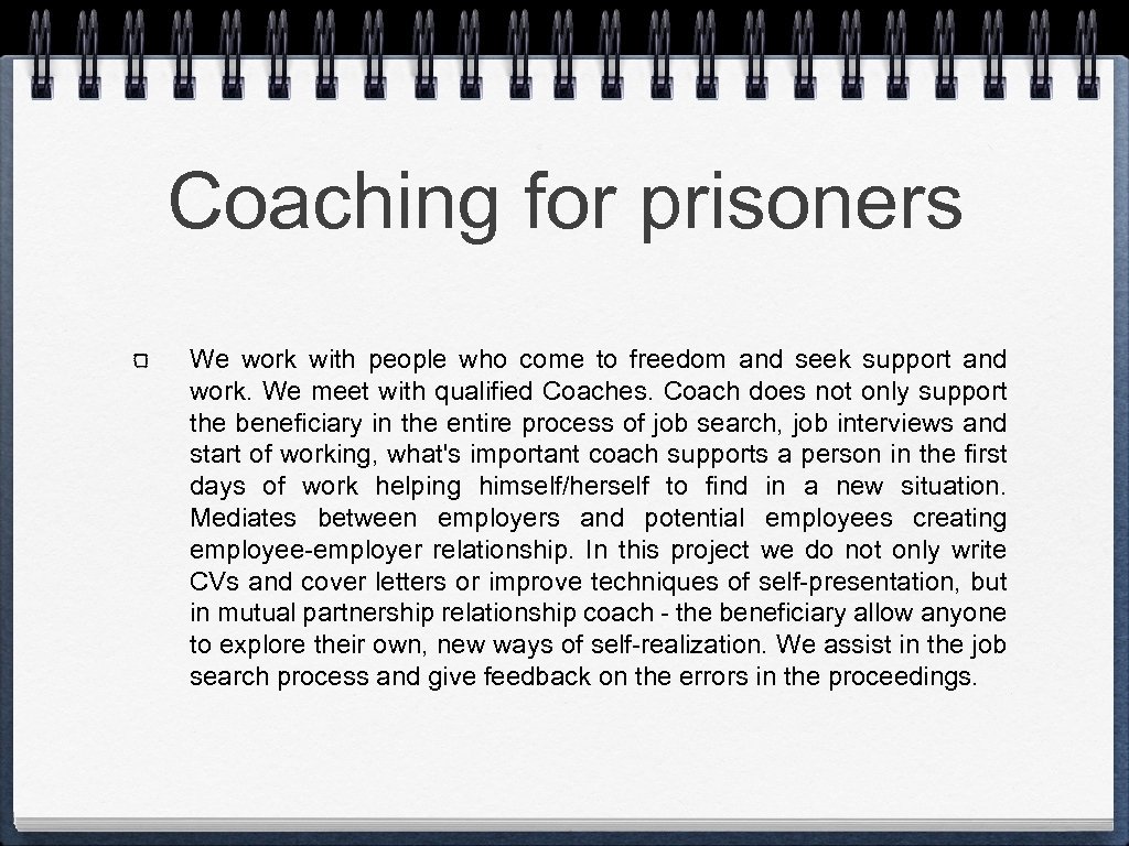 Coaching for prisoners We work with people who come to freedom and seek support