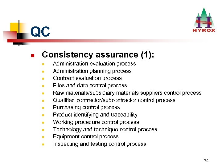 QC n Consistency assurance (1): n n n Administration evaluation process Administration planning process