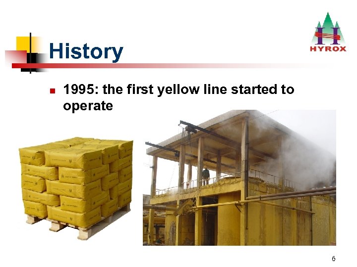 History n 1995: the first yellow line started to operate 6 