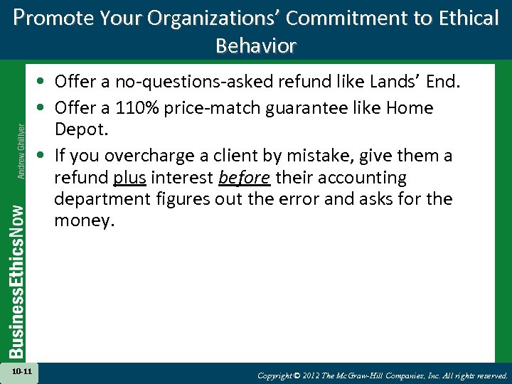 Promote Your Organizations’ Commitment to Ethical Behavior • Offer a no-questions-asked refund like Lands’