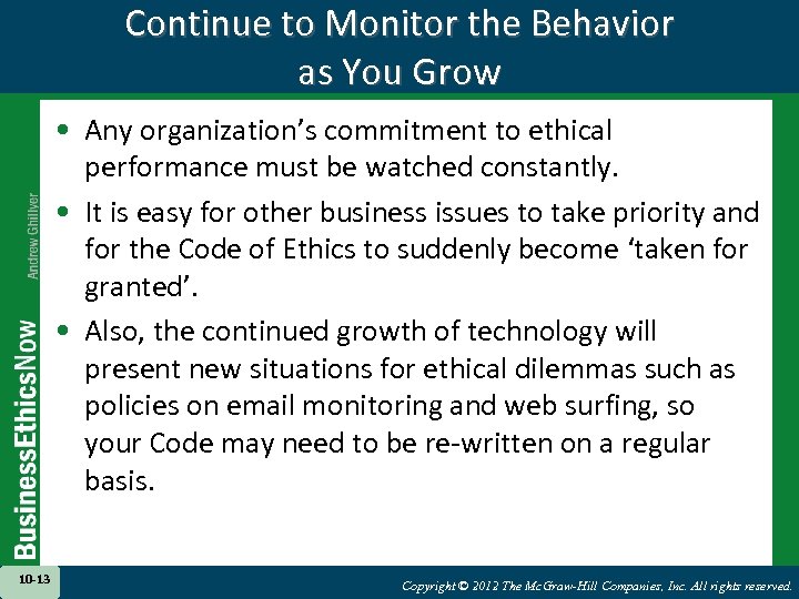 Continue to Monitor the Behavior as You Grow • Any organization’s commitment to ethical