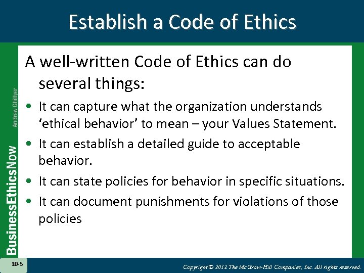 Establish a Code of Ethics A well-written Code of Ethics can do several things: