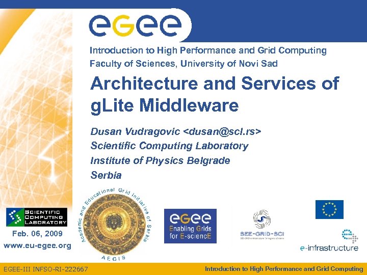 Enabling Grids for Computing Introduction to High Performance and Grid E-scienc. E Faculty of
