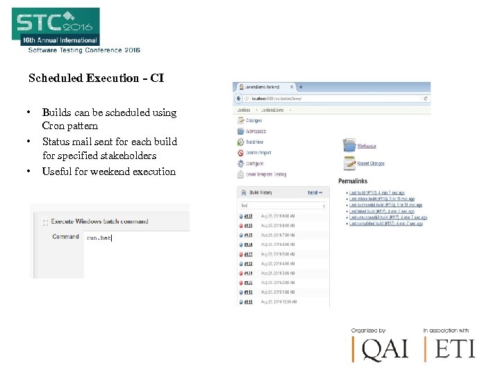Scheduled Execution - CI • • • Builds can be scheduled using Cron pattern