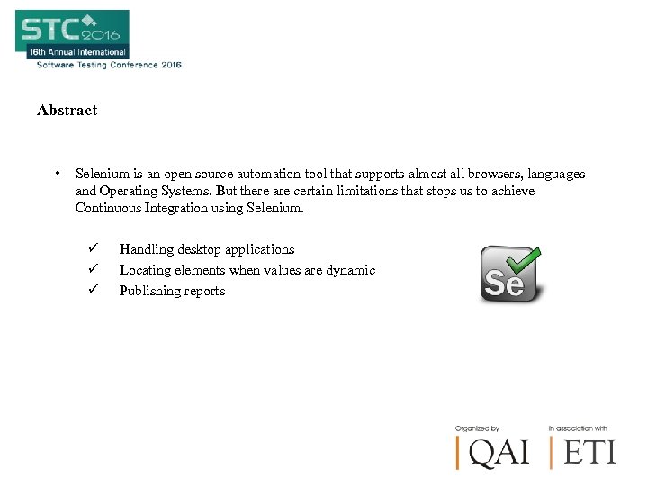 Abstract • Selenium is an open source automation tool that supports almost all browsers,