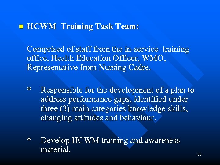 n HCWM Training Task Team: Comprised of staff from the in-service training office, Health