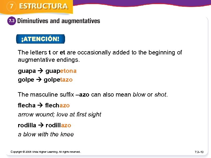 The letters t or et are occasionally added to the beginning of augmentative endings.