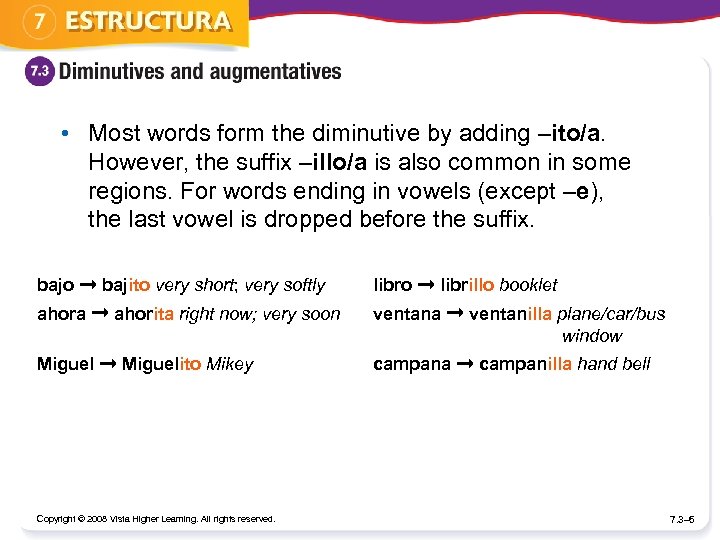  • Most words form the diminutive by adding –ito/a. However, the suffix –illo/a