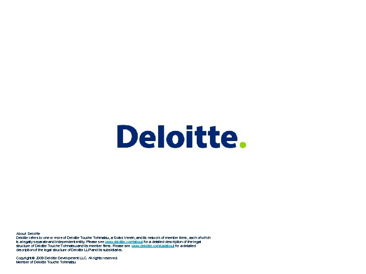 About Deloitte refers to one or more of Deloitte Touche Tohmatsu, a Swiss Verein,