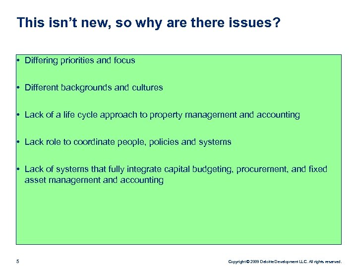 This isn’t new, so why are there issues? • Differing priorities and focus •