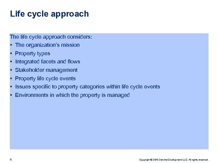 Life cycle approach The life cycle approach considers: • • 6 The organization’s mission