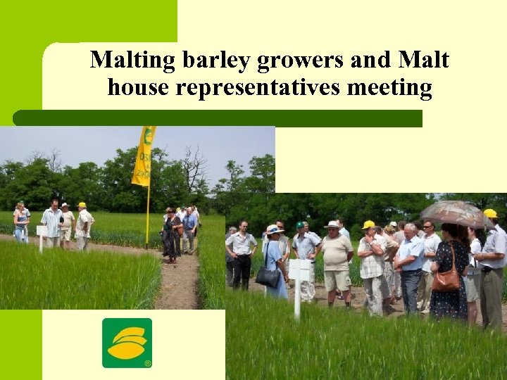 Malting barley growers and Malt house representatives meeting 