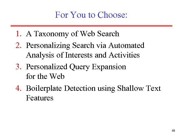 For You to Choose: 1. A Taxonomy of Web Search 2. Personalizing Search via