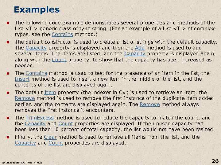 Examples n The following code example demonstrates several properties and methods of the List