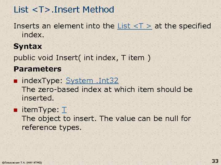 List <T>. Insert Method Inserts an element into the List <T > at the