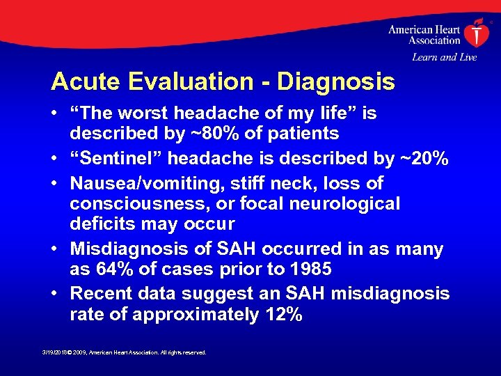 Acute Evaluation - Diagnosis • “The worst headache of my life” is described by