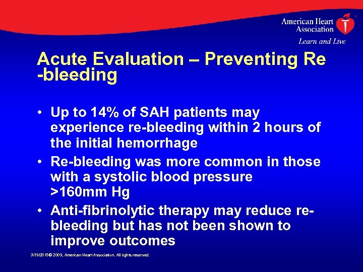 Acute Evaluation – Preventing Re -bleeding • Up to 14% of SAH patients may