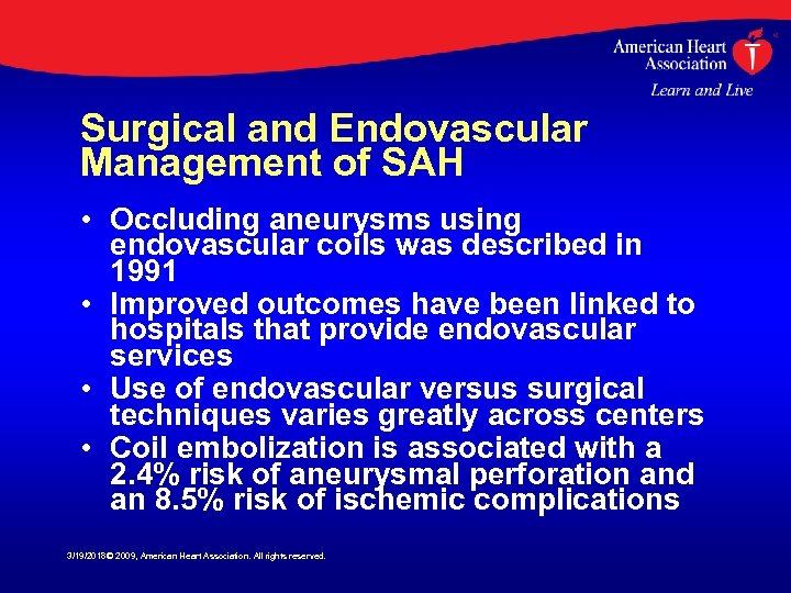 Surgical and Endovascular Management of SAH • Occluding aneurysms using endovascular coils was described