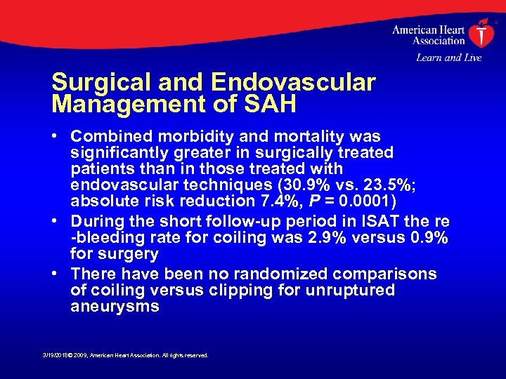 Surgical and Endovascular Management of SAH • Combined morbidity and mortality was significantly greater