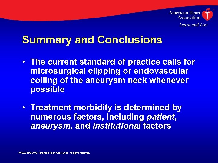 Summary and Conclusions • The current standard of practice calls for microsurgical clipping or