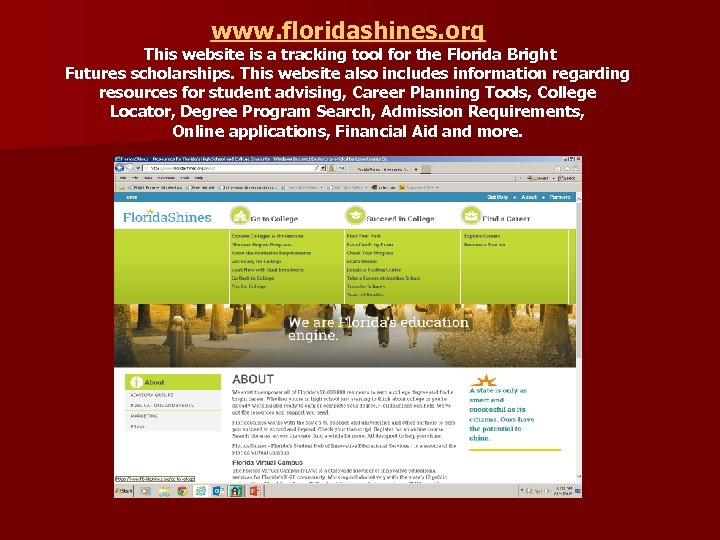 www. floridashines. org This website is a tracking tool for the Florida Bright Futures