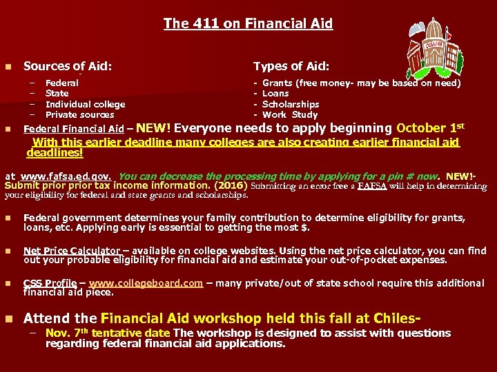 The 411 on Financial Aid n Sources of Aid: n – Federal - Grants
