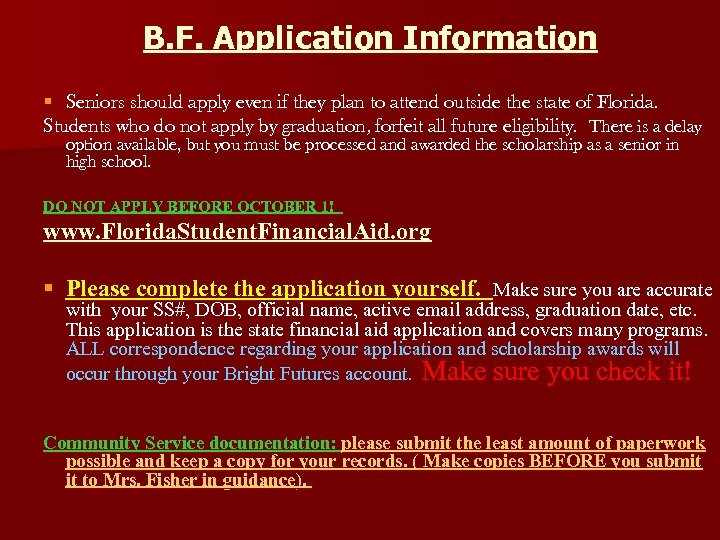 B. F. Application Information § Seniors should apply even if they plan to attend