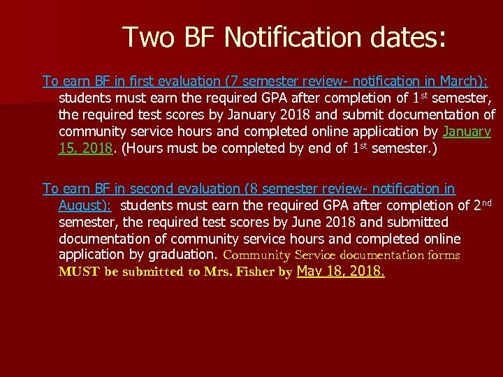 Two BF Notification dates: To earn BF in first evaluation (7 semester review- notification