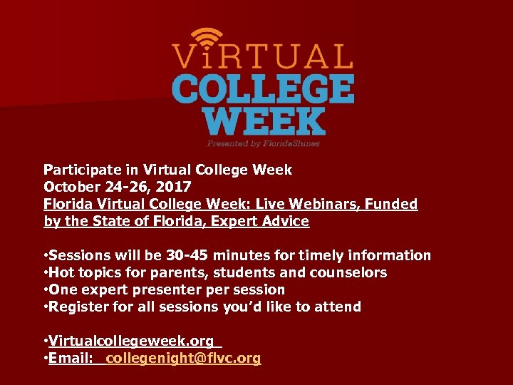 Participate in Virtual College Week October 24 -26, 2017 Florida Virtual College Week: Live