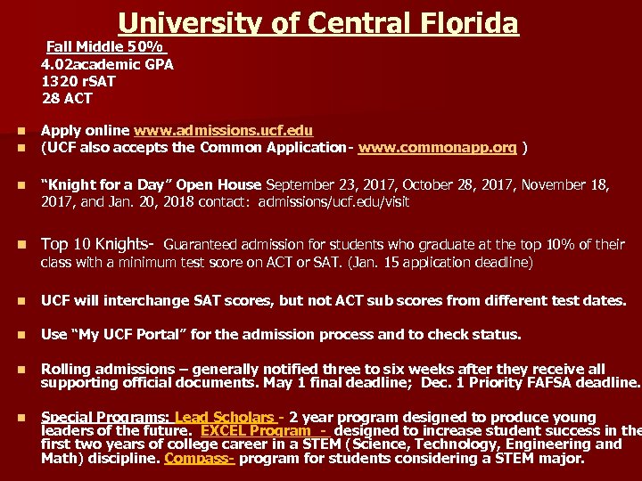 University of Central Florida Fall Middle 50% 4. 02 academic GPA 1320 r. SAT